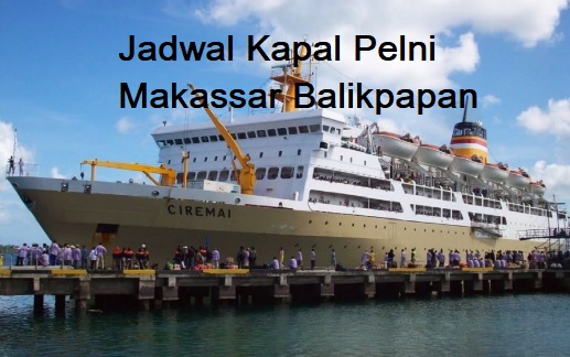 Jadwal Kapal Pelni Makassar Balikpapan